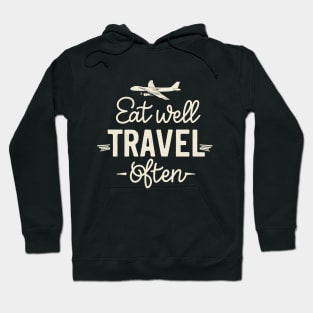 Eat Well Travel Often. Plane Typography Hoodie